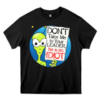 Black dont take me to your leader Heavy Core Tee - artisFamous