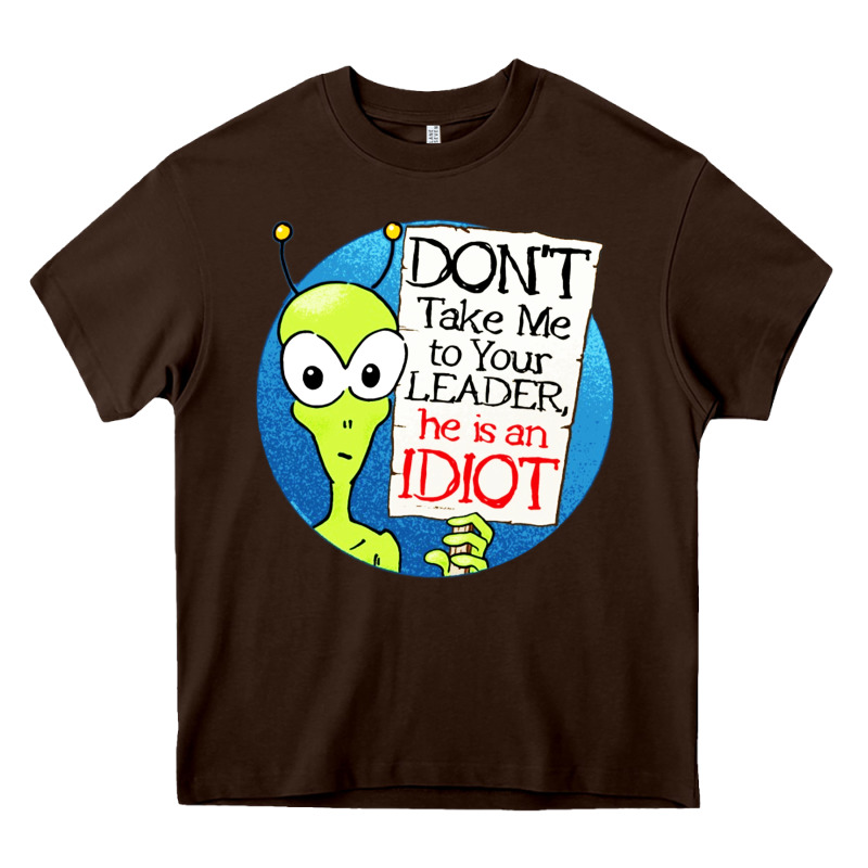 Dont Take Me To Your Leader Heavy Core Tee by artisFamous | Teevron
