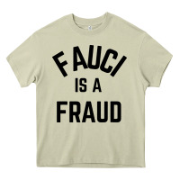 Fauci Is A Fraud Heavy Core Tee | Teevron