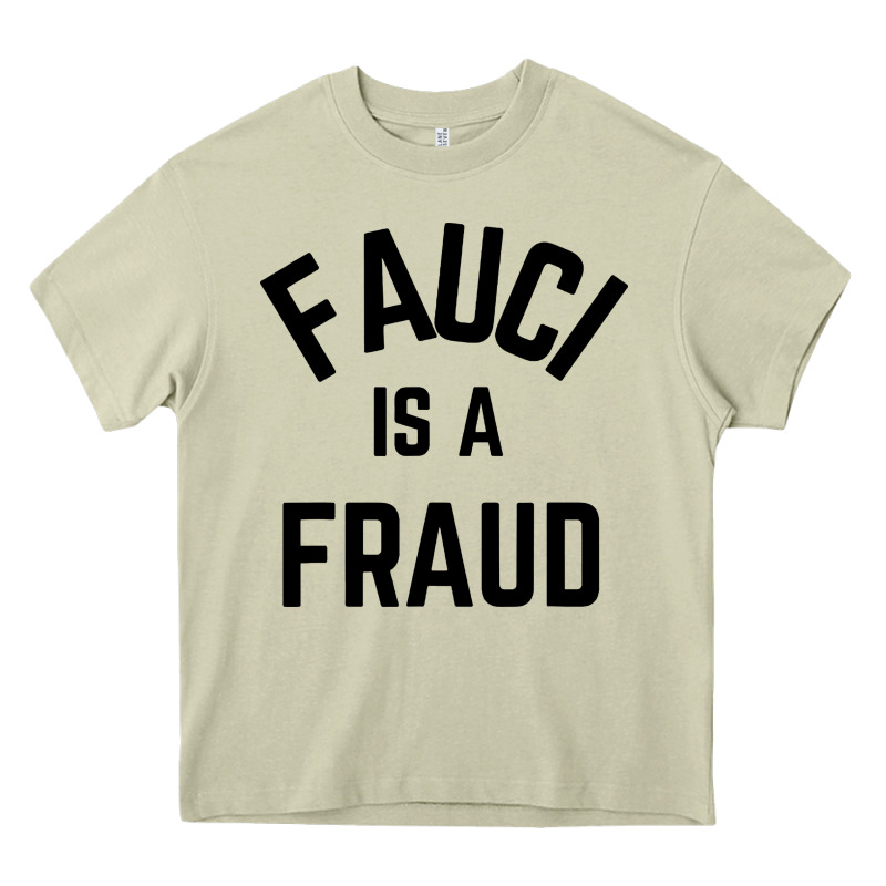 Fauci Is A Fraud Heavy Core Tee by artisFamous | Teevron