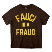 Chocolate Brown fauci is a fraud Heavy Core Tee - artisFamous