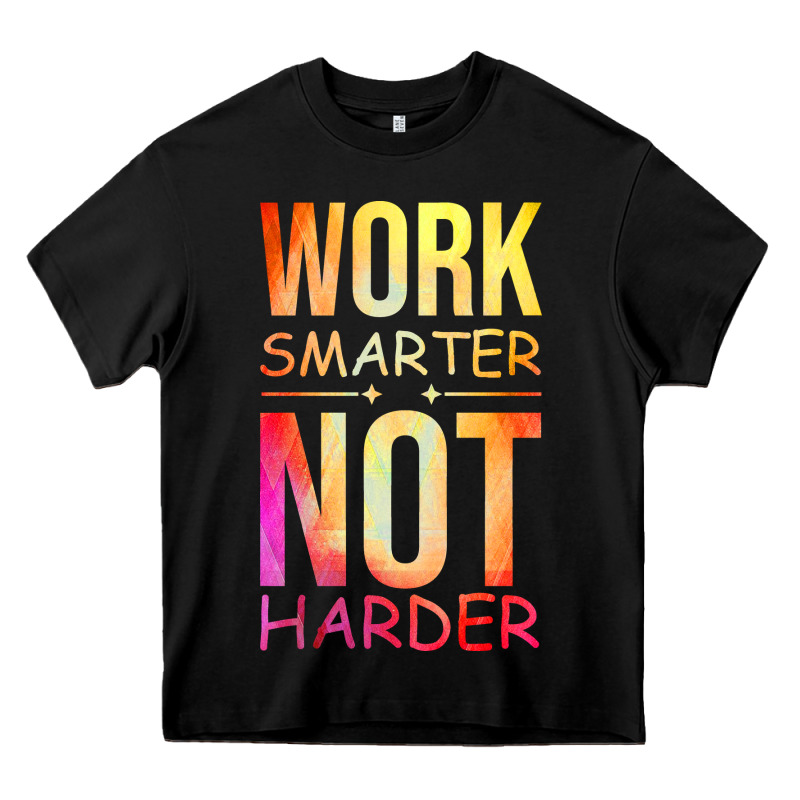 Work Smarter Not Harder Heavy Core Tee by artisFamous | Teevron