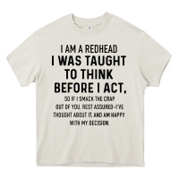 Cream i am a redhead i was taught to think Heavy Core Tee - artisFamous