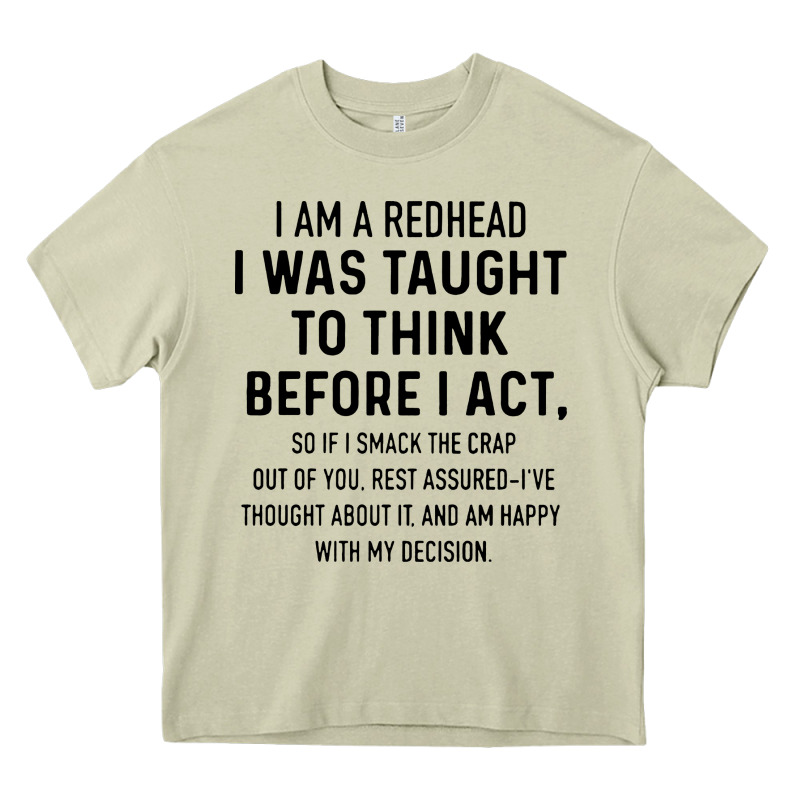 I Am A Redhead I Was Taught To Think Heavy Core Tee by artisFamous | Teevron