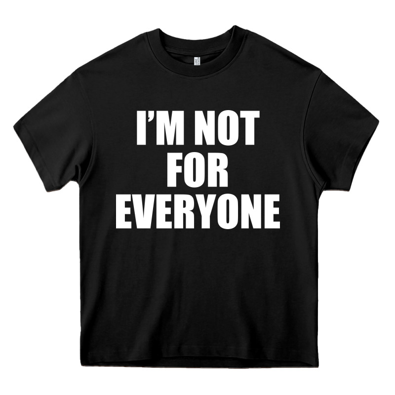 I'm Not For Everyone Funny Heavy Core Tee by artisFamous | Teevron