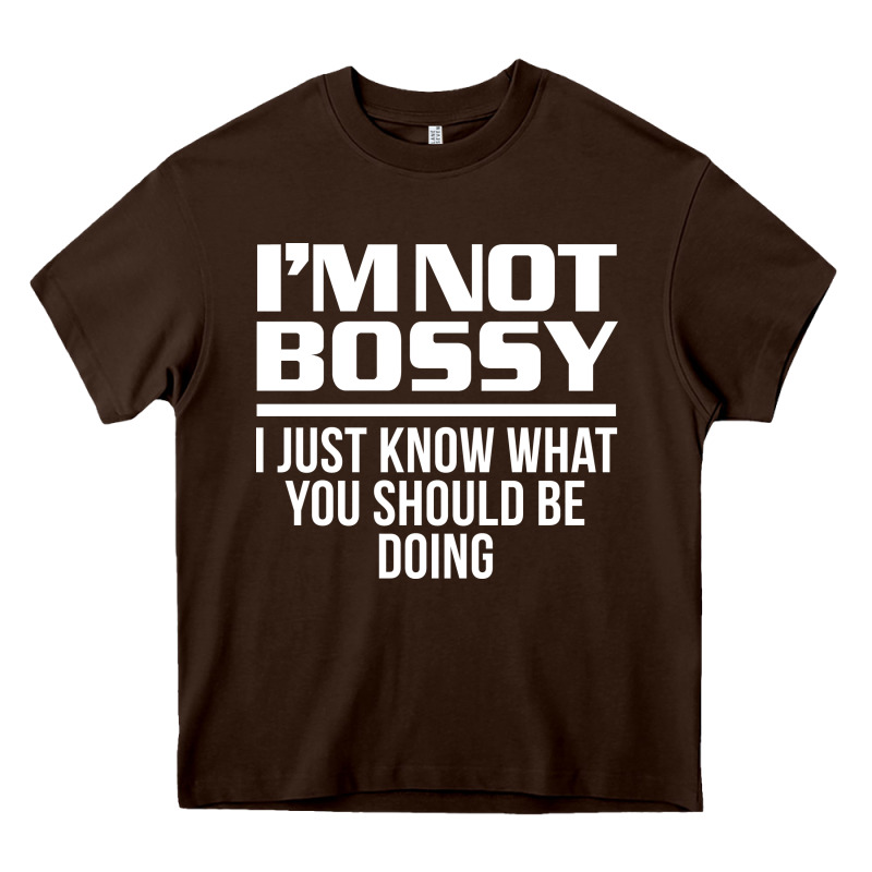 I'm Not Bossy I Just Know What You Should Be Doing Funny Heavy Core Tee by artisFamous | Teevron