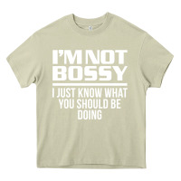 Mossy I'M NOT BOSSY I JUST KNOW WHAT YOU SHOULD BE DOING FUNNY Heavy Core Tee - artisFamous