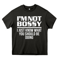 Asphalt I'M NOT BOSSY I JUST KNOW WHAT YOU SHOULD BE DOING FUNNY Heavy Core Tee - artisFamous