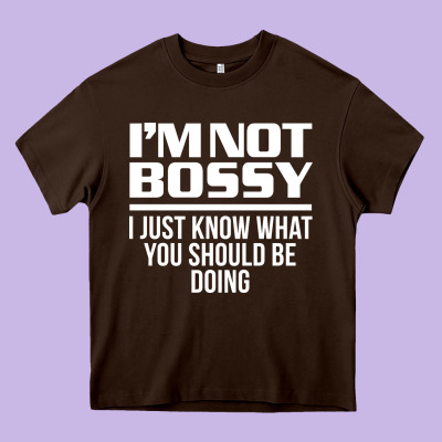 I'm Not Bossy I Just Know What You Should Be Doing Funny Heavy Core Tee Designed By Artisfamous