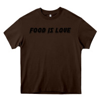 Chocolate Brown food is love Heavy Core Tee - artisFamous