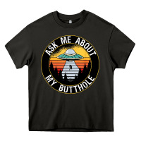 Asphalt ask me about my butthole ufo Heavy Core Tee - artisFamous