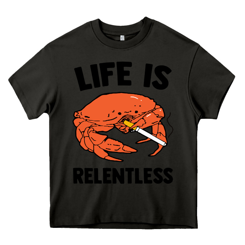 Crab Life Is Relentless Heavy Core Tee by artisFamous | Teevron