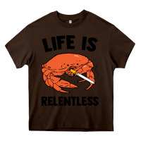 Chocolate Brown crab life is relentless Heavy Core Tee - artisFamous