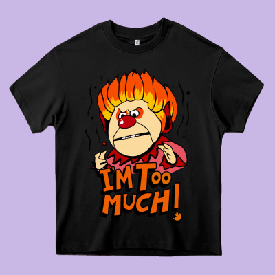 Heat Miser I'am Too Much Heavy Core Tee Designed By Artisfamous