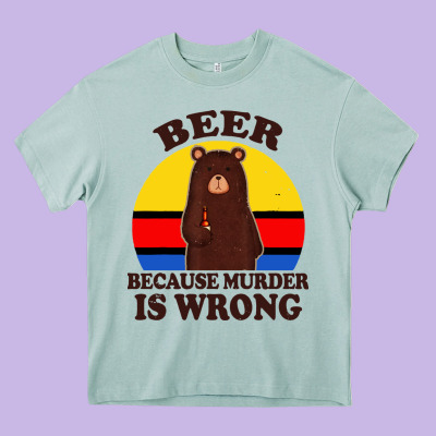 Funny Beer Because Murder Is Wrong For Drinking Men Lover Heavy Core Tee Designed By Artisfamous