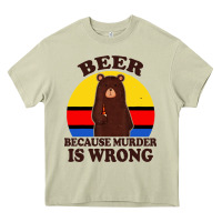 Mossy funny beer because murder is wrong for drinking men lover Heavy Core Tee - artisFamous