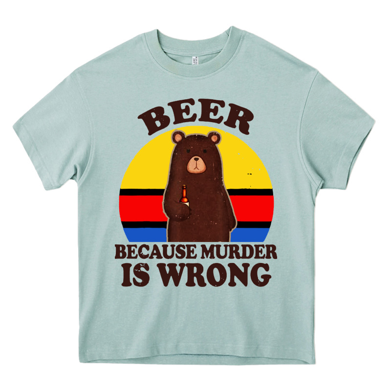 Funny Beer Because Murder Is Wrong For Drinking Men Lover Heavy Core Tee by artisFamous | Teevron