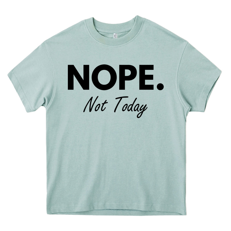 Nope Not Today Heavy Core Tee by artisFamous | Teevron