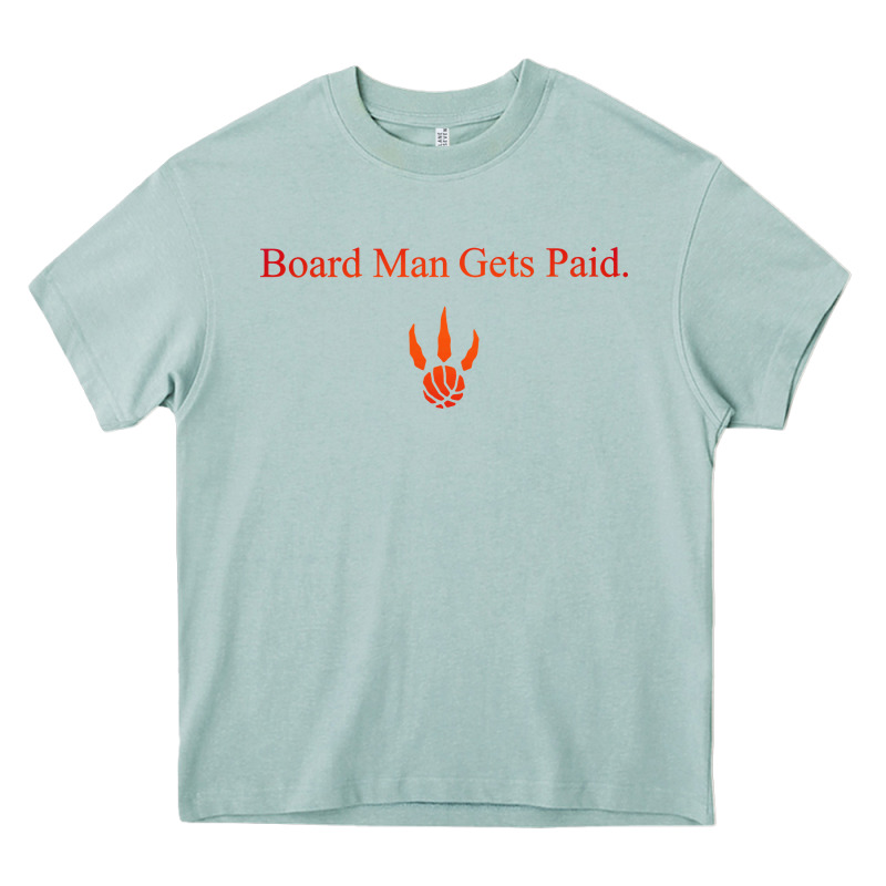 Toronto Kawhi Board Man Gets Paid Heavy Core Tee by artisFamous | Teevron