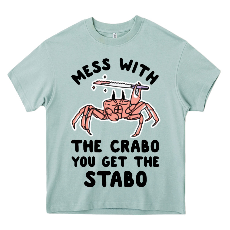 Mess With The Crabo You Get The Stabo Heavy Core Tee by artisFamous | Teevron