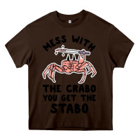 Chocolate Brown mess with the crabo you get the stabo Heavy Core Tee - artisFamous