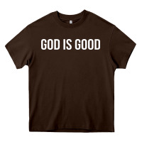 Chocolate Brown god is good Heavy Core Tee - artisFamous