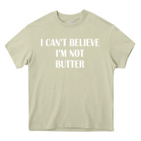Mossy i cant believe im not butter Heavy Core Tee - artisFamous