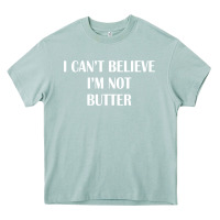Arona i cant believe im not butter Heavy Core Tee - artisFamous