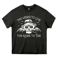 Asphalt too weird to live too rare to die Heavy Core Tee - artisFamous