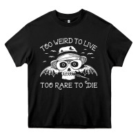Black too weird to live too rare to die Heavy Core Tee - artisFamous