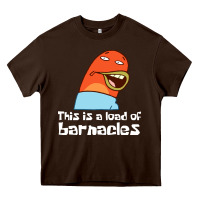 Chocolate Brown this is a load of barnacles Heavy Core Tee - artisFamous