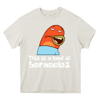 Cream this is a load of barnacles Heavy Core Tee - artisFamous