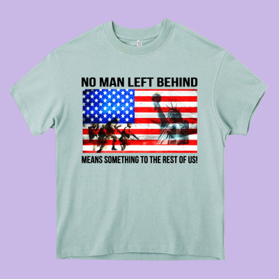 No Man Left Behind Means Something To The Rest Of Us Heavy Core Tee Designed By Artisfamous