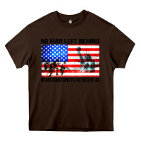 Chocolate Brown no man left behind means something to the rest of us Heavy Core Tee - artisFamous