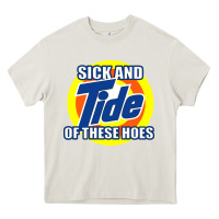 Cream sick and tide of these hoes Heavy Core Tee - artisFamous