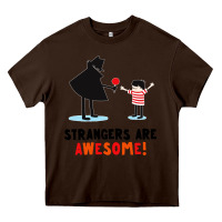 Chocolate Brown strangers are awesome Heavy Core Tee - artisFamous