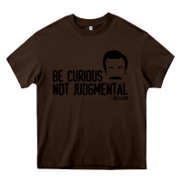 Chocolate Brown be curious not judgemental Heavy Core Tee - artisFamous