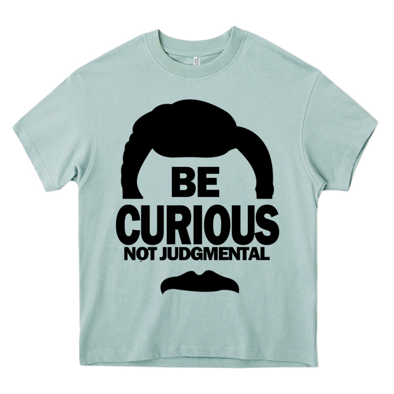 Be Curious Not Judgmental Heavy Core Tee by artisFamous | Teevron