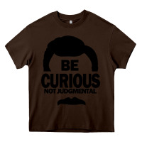 Chocolate Brown be curious not judgmental Heavy Core Tee - artisFamous
