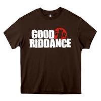 Chocolate Brown good riddance Heavy Core Tee - artisFamous