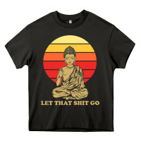 Asphalt let that shit go buddha Heavy Core Tee - artisFamous