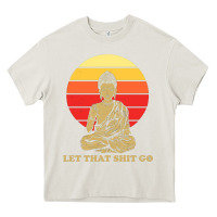 Cream let that shit go buddha Heavy Core Tee - artisFamous