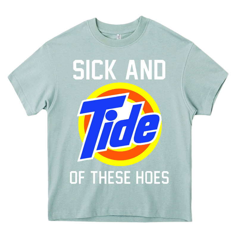 Sick And Tide Of These Hoes Heavy Core Tee by artisFamous | Teevron