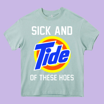Sick And Tide Of These Hoes Heavy Core Tee Designed By Artisfamous