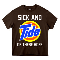 Chocolate Brown sick and tide of these hoes Heavy Core Tee - artisFamous