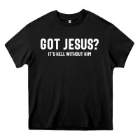 Black Got Jesus It's Hell Without Him - Christian Heavy Core Tee - artisFamous