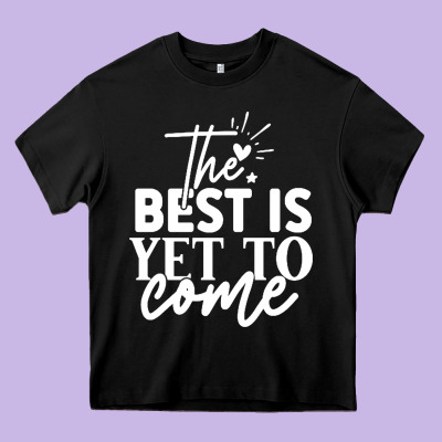 The Best Is Yet To Come Shirt Heavy Core Tee Designed By Artisfamous