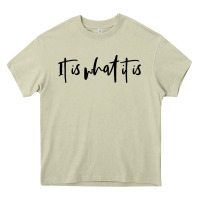 Mossy it is what it is Heavy Core Tee - artisFamous