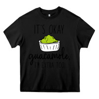 Black its okay guacamole im extra too Heavy Core Tee - artisFamous