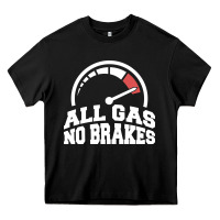 Black all gas no brakes Heavy Core Tee - artisFamous